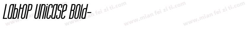 Labtop Unicase Bold字体转换